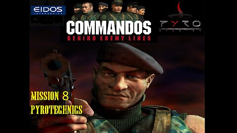 Commandos Behind Enemy Lines : Mission 8 - Pyrotechnics