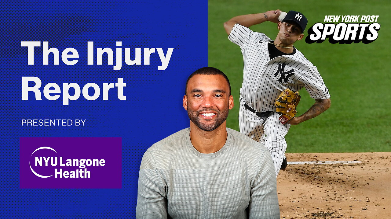 NYU Langone's Dr. Dennis Cardone explains Yankees RP Jonathan Loaisiga's recovery timeline