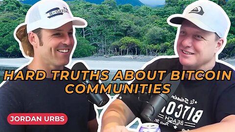 The Truth About Building a Bitcoin Community in El Salvador | Jordan Urbs @BuildinElSalvador