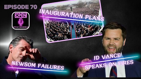 EP. 70 | Inauguration Plans, Newsom Failures & JD Vance Speaks on Fires