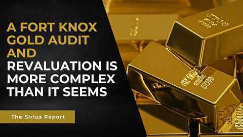 A Fort Knox gold audit and revaluation is more complex than it seems