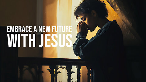 EMBRACE A NEW FUTURE WITH JESUS: LIBERATING YOU FROM YOUR HISTORY