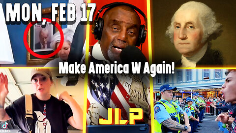 Make America W Again! | JLP Mon 2-17-25