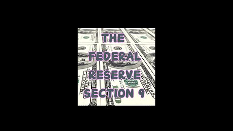 The Federal Reserve Section 9