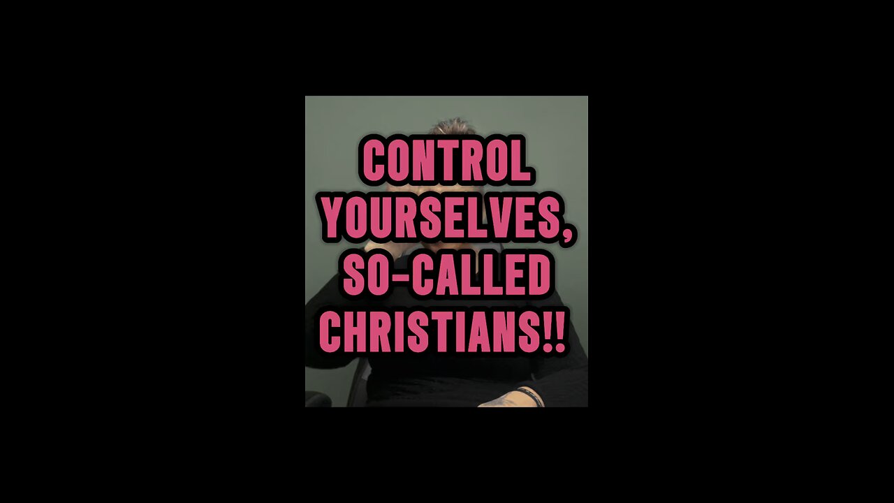 Control Yourselves, So-Called Christians 😳