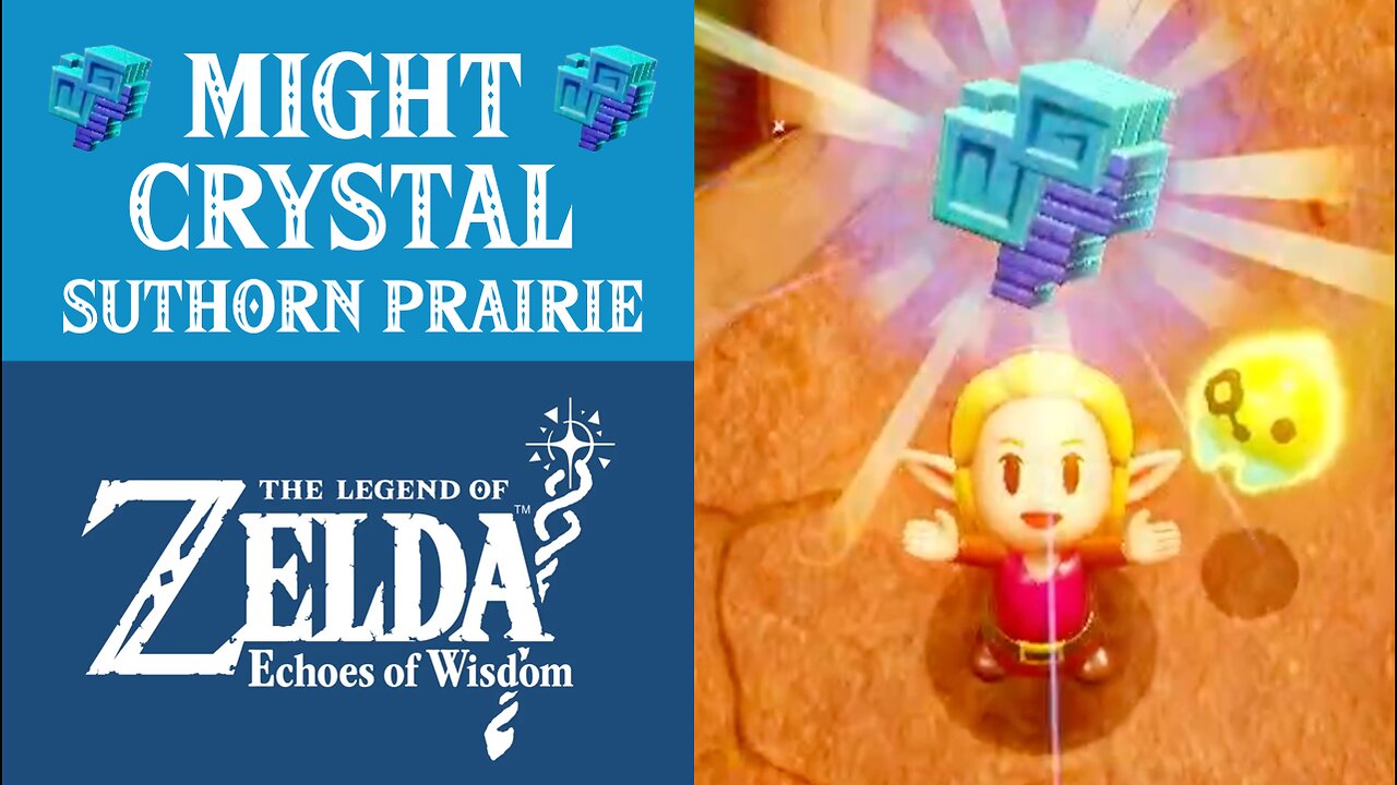 The Legend of Zelda: Echoes of Wisdom | Might Crystal | Suthorn Prairie