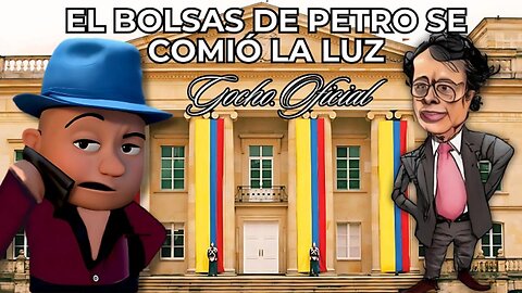 [26ENE2025] EL BOLSAS DE PETRO SE COMIÓ LA LUZ [GOCHO.OFICIAL]