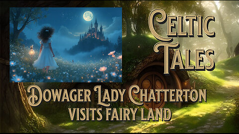 A visit to Fairy Land. Dowager Lady Chatterton- Celtic poem