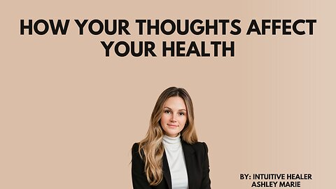 How Your Thoughts Affect Your Health: The Mind-Body Connection You Need to Know