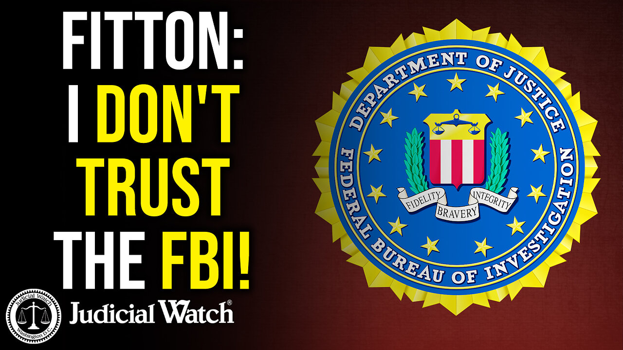 FITTON: I Don't Trust the FBI!