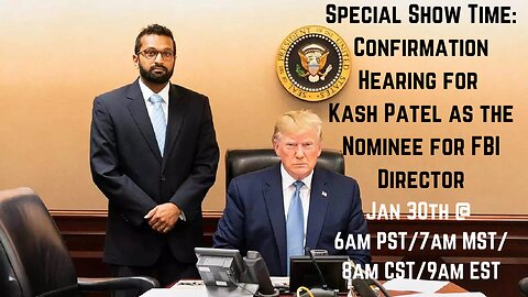 "Watch Party: Confirmation Hearing for Kash Patel as the Nominee for FBI Director