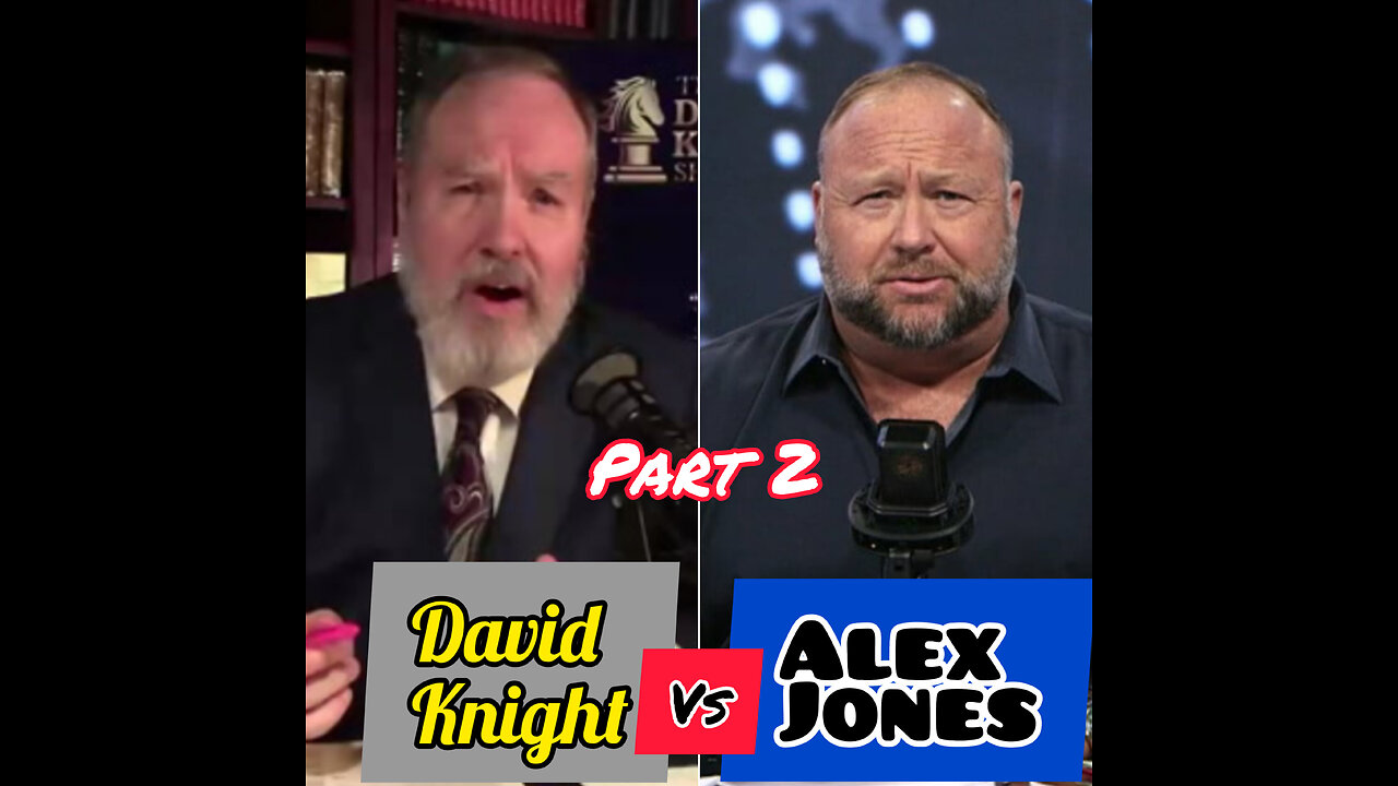 David Knight VS Alex Jones: Part 2