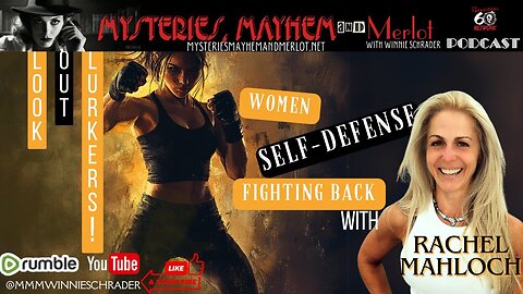 Look Out Lurkers! Women, Self-Defense & Fighting Back with Rachel Mahloch-Mysteries, Mayhem & Merlot