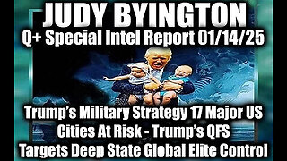 Judy Byington Special Intel 1.14.25 ~ Days of Darkness; Trump's Military Strategy 17 Major US Cities