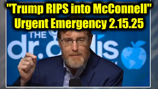 Dr. Bryan Ardis REVEALS "Trump RIPS into McConnell" - Urgent Emergency 2.15.25