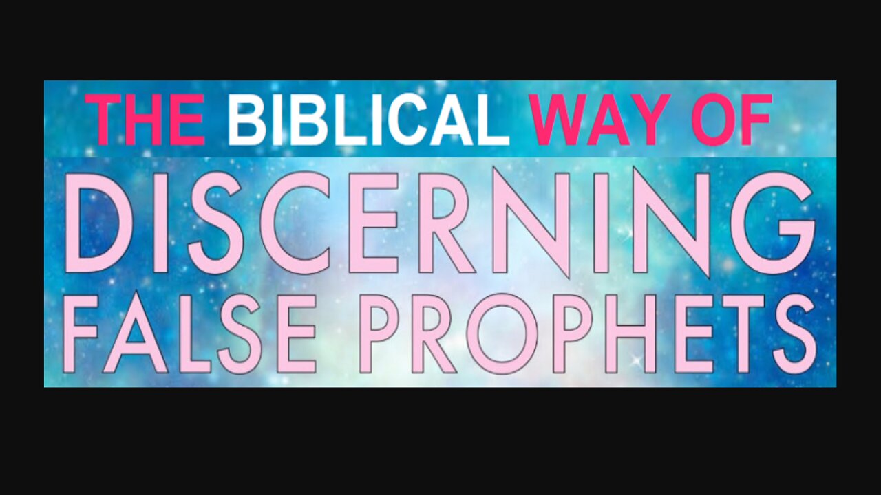 PART 1 THE BIBLICAL WAY FOR DISCERNING A FALSE PROPHET