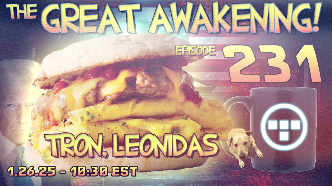 🚨1.26.25 - 10:30 EST | Post-Inauguration! | The Great Awakening Show! - 231 - Tron & Leonidas🚨