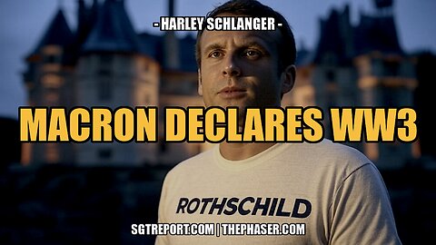 ROTHSCHILD PUPPET MACRON DECLARES WW3 -- Harley Schlanger