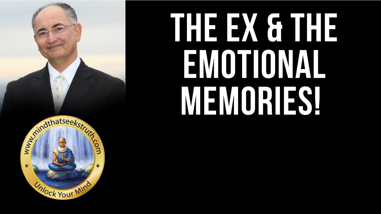 The Ex and The Emotional Memories Attached to Them!