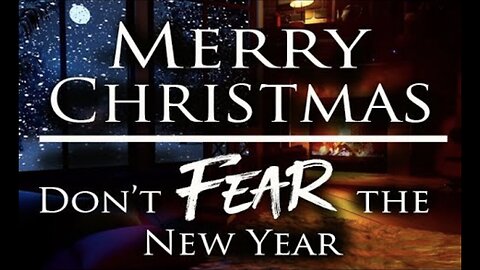 Trey Smith > Merry Christmas Don't FEAR The New Year!