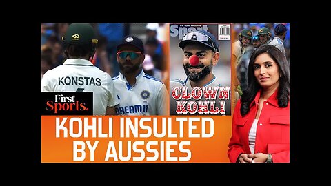 Ind V Aus: Kohli Called "Clown" By Aussies For Konstas Altercation | First Sports With Rupha Ramani