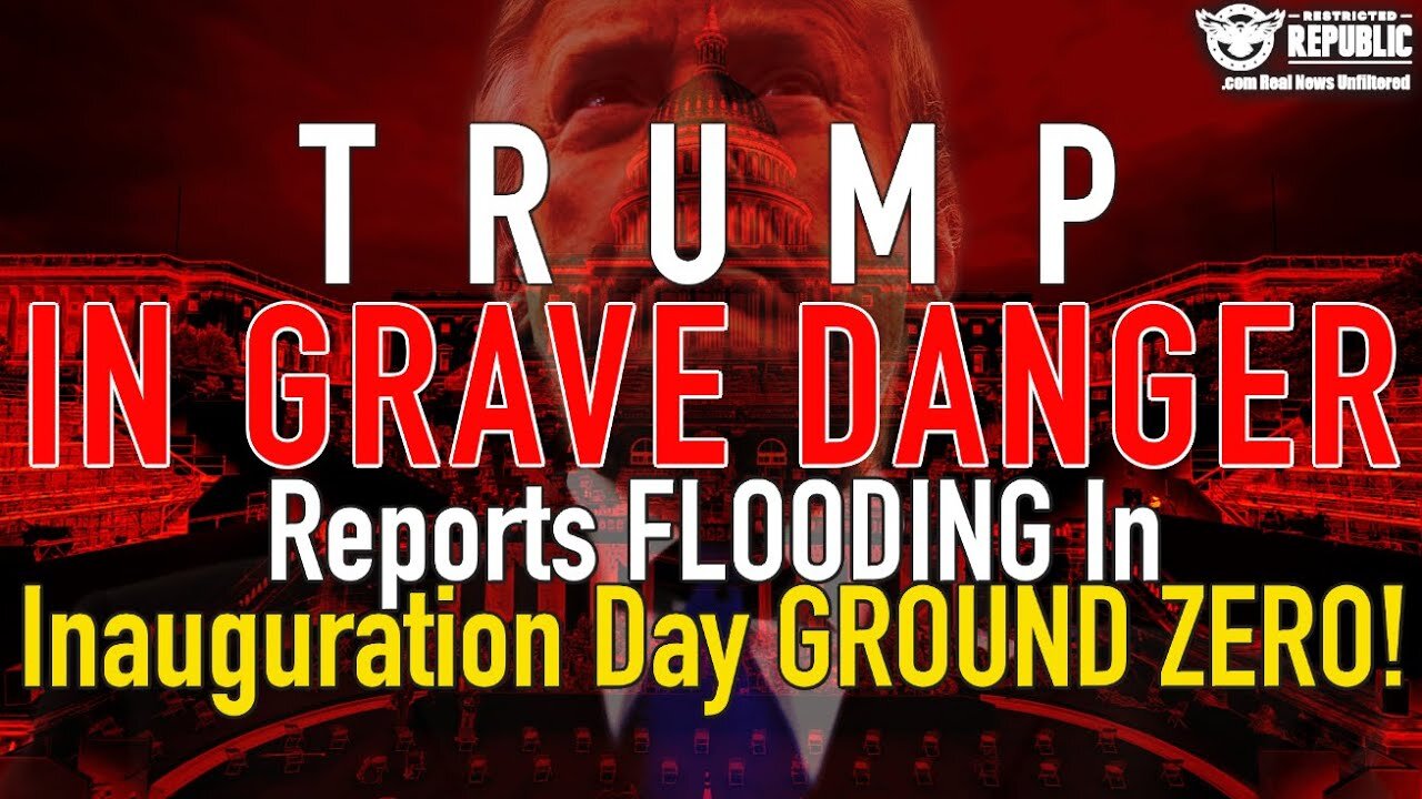 Trump in Grave Danger! Reports FLOODING In | Inauguration Day GROUND ZERO!