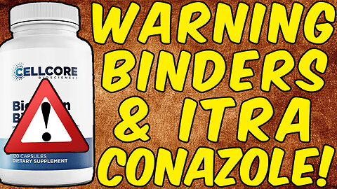 WARNING BINDERS AND ITRACONAZOLE!