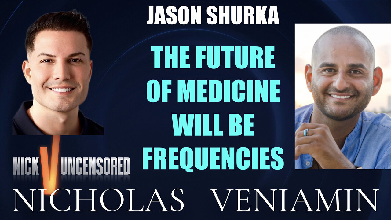 Jason Shurka Discusses The Future Of Medicine Will Be Frequencies with Nicholas Veniamin