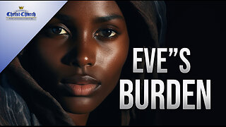 “EVE’S BURDEN”