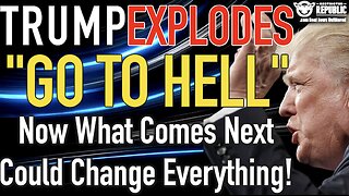 Trump EXPLODES with “Go to Hell”! Now What Comes Next Could Change Everything!