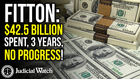 FITTON: “$42.5 BILLION SPENT--3 YEARS, NO PROGRESS!”