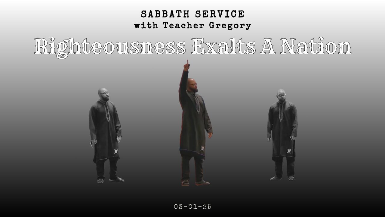 Sabbath Service with Teacher Gregory 2025-03-01 | Righteouness Exalts A Nation |