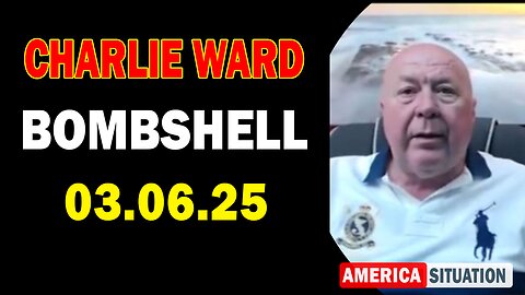 Charlie Ward Update Today: "Paul Brooker & George Lewis Important Update, Mar 6, 2025"