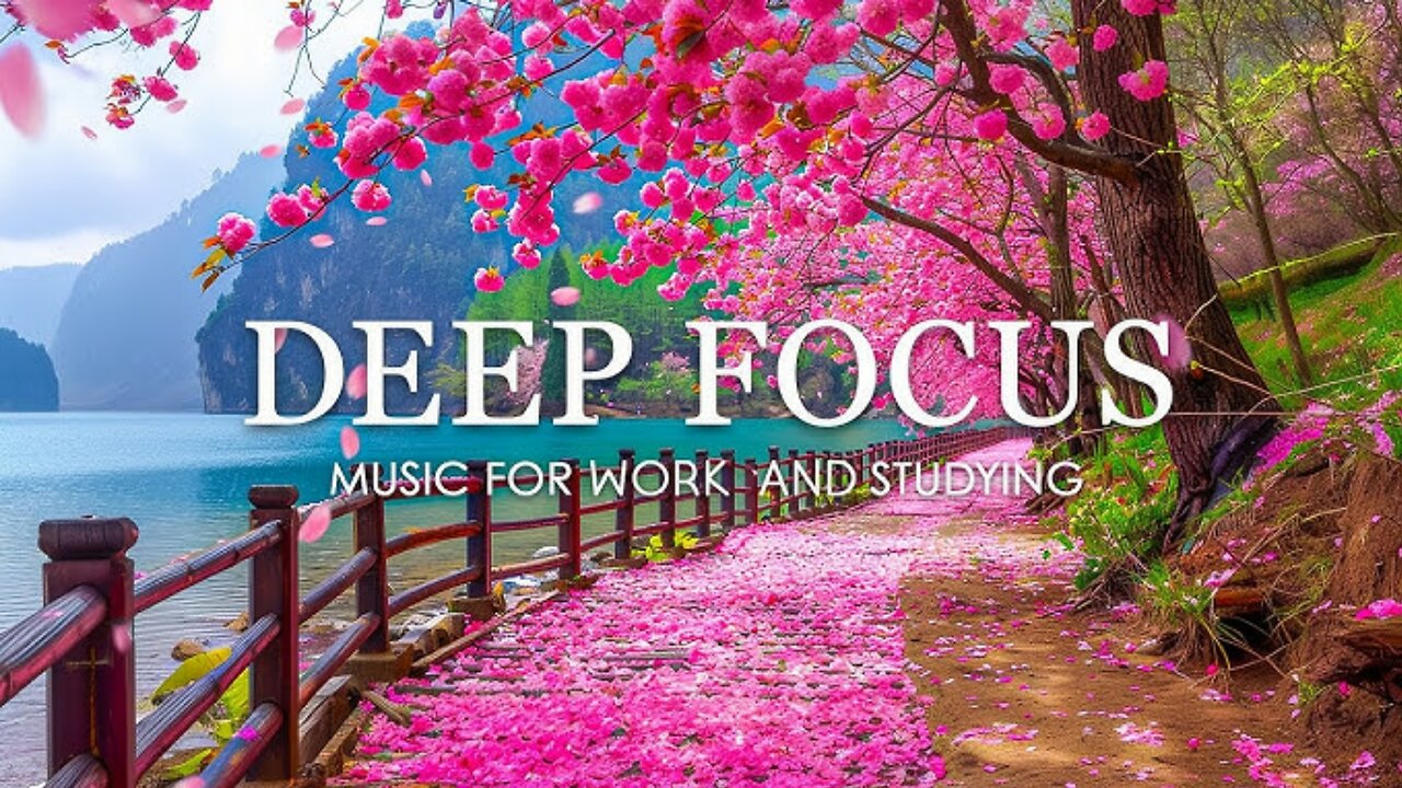 Deep Focus Music To Improve Concentration | Ambient Study Music to Concentrate