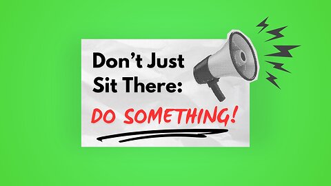 Don't Just Sit There: Do Something! (FIGHT)