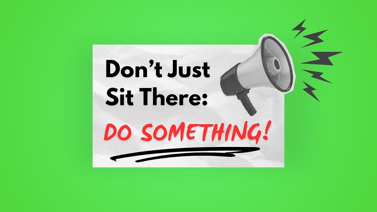 Don't Just Sit There: Do Something! (FIGHT)