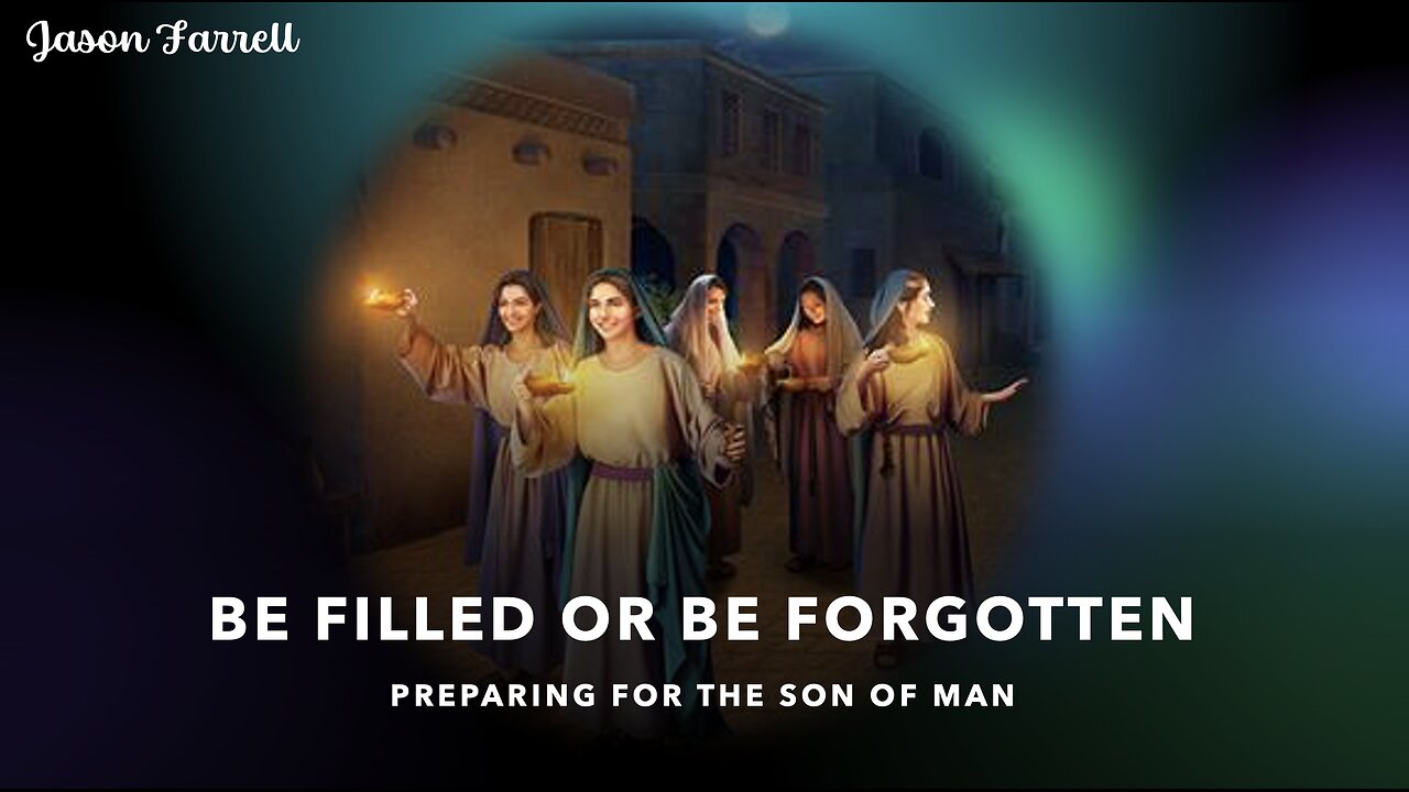 Be Filled or Be Forgotten