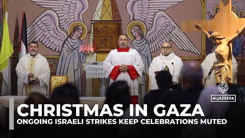 Christians in Gaza mark Christmas amid ongoing Israeli war and hope for peace