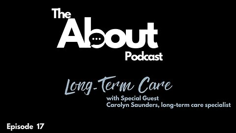 Long-Term Care | Episode Seventeen