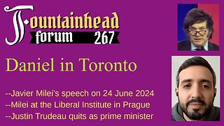 FF-267: Daniel in Toronto on Javier Milei's speech to the Liberal Institute