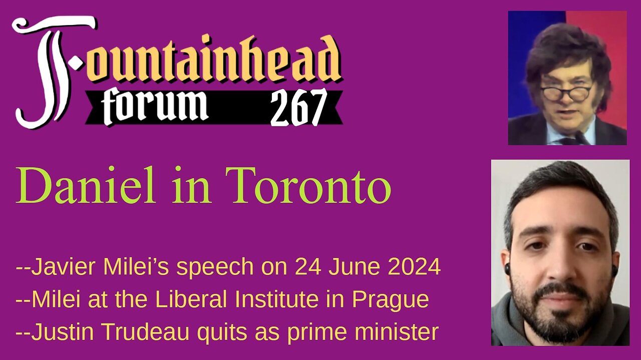 FF-267: Daniel in Toronto on Javier Milei's speech to the Liberal Institute