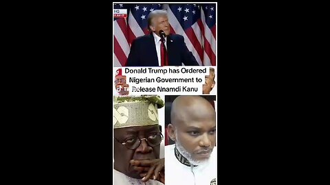 Donald Trump ordered Nigerian government to release Nnadi kanu