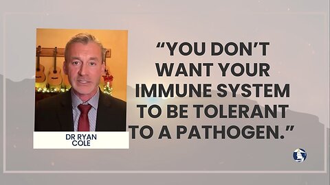 “You don’t want your immune system to be tolerant to a pathogen.”