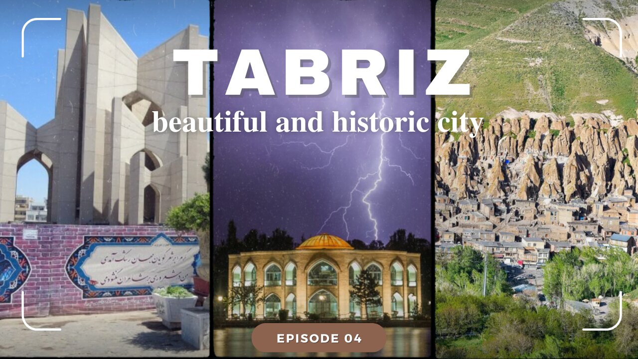 Tabriz, the beautiful and historic city