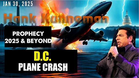 Hank Kunneman: [DC PLANE CRASH: PROPHECY] 2025 & BEYOND Powerful Jan 30, 2025