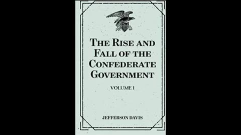 The Rise and Fall of the Confederate Government (1881) by Jefferson Davis Pt 2 of 4 (Full Audiobook)