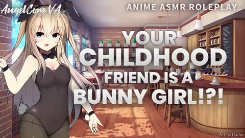 ASMR - Your childhood friend is a bunny girl! - Anime roleplay [reupload archive]