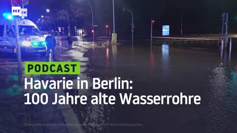 Havarie in Berlin: 100 Jahre alte Wasserrohre zeugen vom wahren Zustand des westlichen Systems