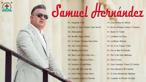 Samuel Hernández Sus Mejor Exitos Alabanza 20 Grandes Exitos Mix Musica Cristiana.