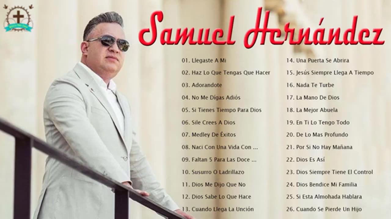Samuel Hernández Sus Mejor Exitos Alabanza 20 Grandes Exitos Mix Musica Cristiana.